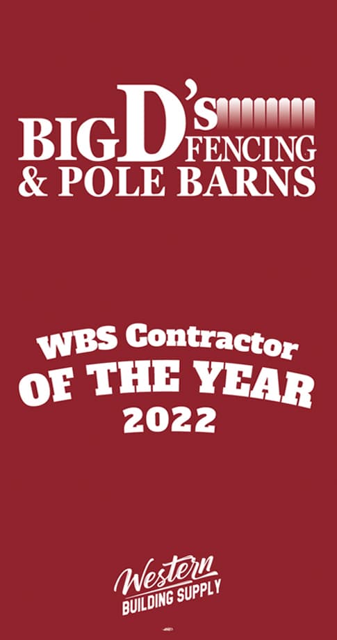 Big D's Fencing & Pole Barns — Contractor of the Year 2022